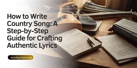 How to Write Country Music: A Multi-Faceted Craft