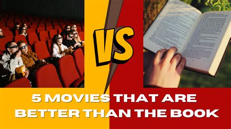 reasons why movies are better than books